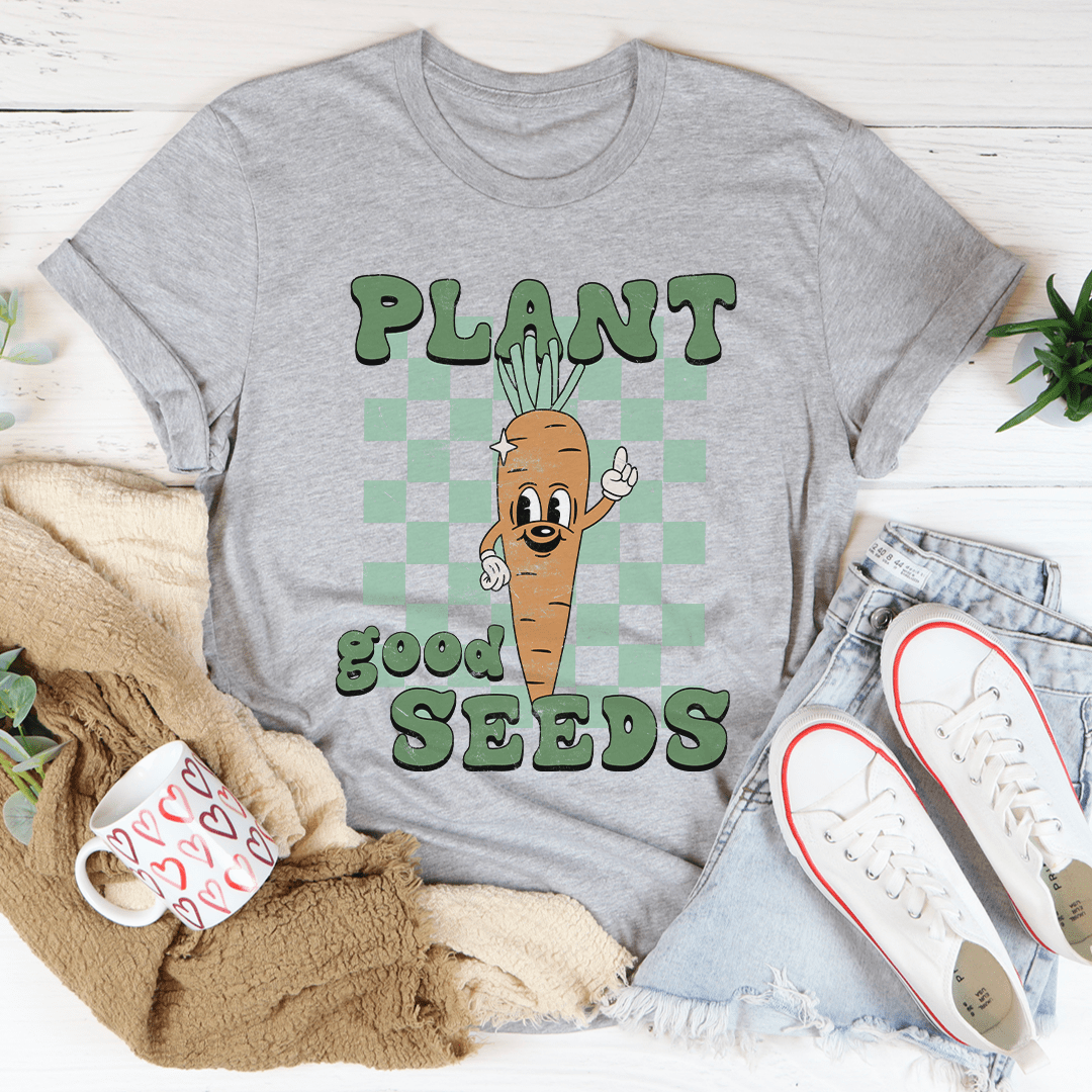 Plant Good Seeds Tee-2